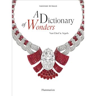 A Dictionary of Wonders : Van Cleef & Arpels - 1