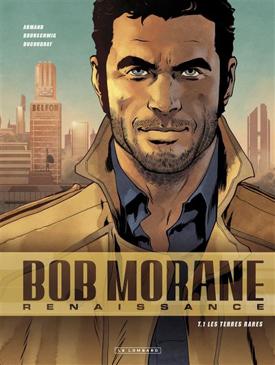 Bob Morane - Renaissance, Tome 1 : Les Terres rares