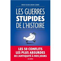 Les Guerres stupides de l'Histoire