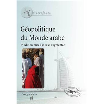 Géopolitique du monde arabe. 4e édition mise à jour - 1