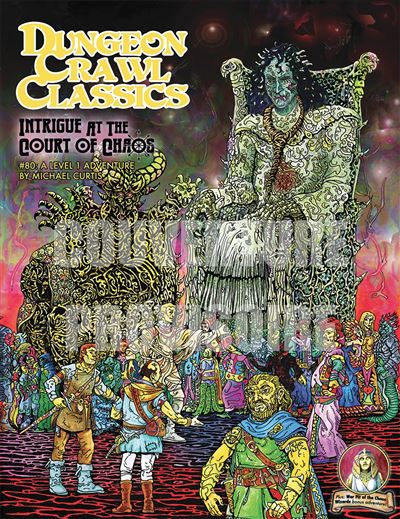 Dungeon Crawl Classics 14 : Intrigue à la cour du Chaos (Niv1)