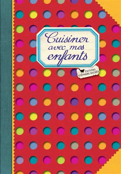 Cuisiner avec mes Enfants - Elisabeth Boutte - cartonné