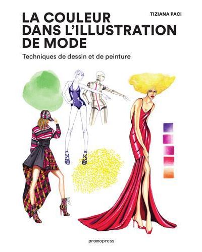 La couleur dans l'illustration de mode - Techniques de dessin et de peinture /franCais