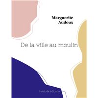 De la ville au moulin (grand format)