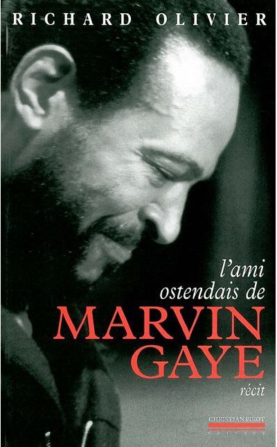 L' Ami Ostendais de Marvin Gaye - Olivier Richard - broché