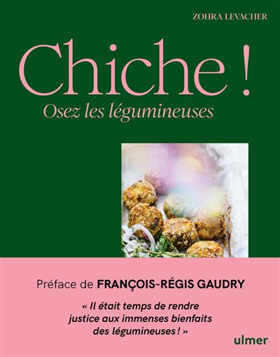 Chiche ! - Osez les légumineuses - Zohra Levacher - Eugen Ulmer Eds - relié - Guide