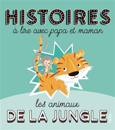 Histoires a lire avec papa et maman - Les animaux de la jung