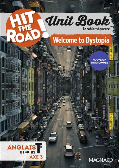 Unit Book Hit the Road Anglais 1re/Tle (2025) Welcome to Dystopia - Cahier séquence (Fictions et réalités) - Gaël Manescau - Magnard - broché - Scolaire / Universitaire