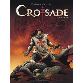 Croisade - Croisade, Tome 1 T1 - 1