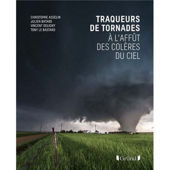 Traqueurs de tornades: A l'affût des colères du ciel