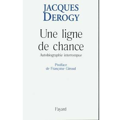 Une ligne de chance Autobiographie interrompue - Jacques Der