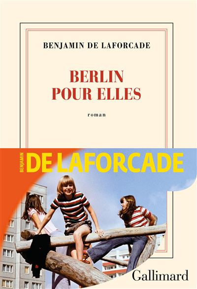 Berlin pour elles - Benjamin de Laforcade (2024)