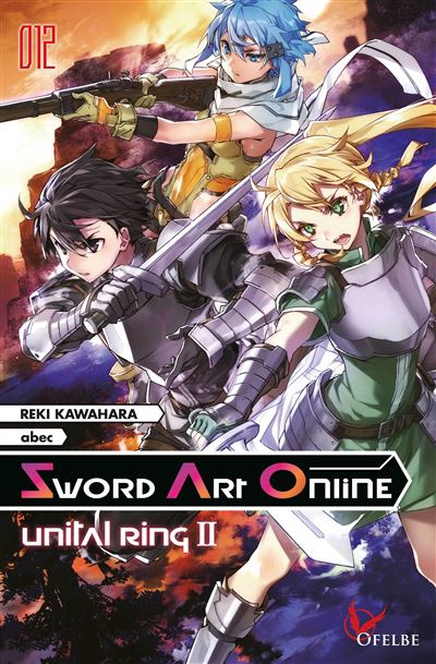 Sword Art Online - Tome 12 Unital Ring II - Kawahara, Reki -