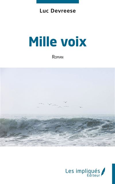 Mille voix - Luc Devreese - Les Impliqués - broché - Roman