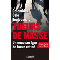 Colombine, Oslo, Toulouse.. Tueurs de masse, un nouveau type de tueur est né
