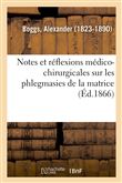 Notes et réflexions médico-chirurgicales sur les phlegmasies de la matrice