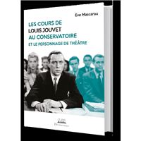 Les cours de Louis Jouvet au conservatoire et le personnage de théâtre