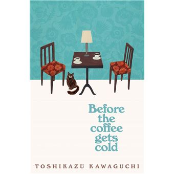 Before The Coffee Gets Cold - Before The Coffee Gets Cold, T1 - 1