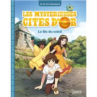Les mystérieuses cités d'or - Le fils du soleil : Les mystérieuses Cités d'Or T1