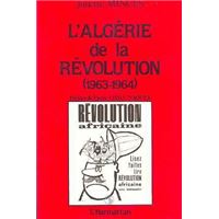 L'Algérie de la Révolution