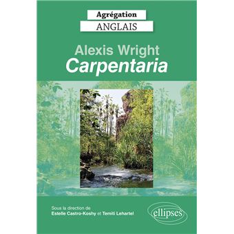 Agrégation anglais 2022. Alexis Wright, "Carpentaria". - 1