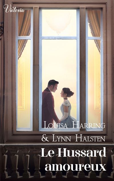 Le Hussard amoureux (Harlequin Victoria) - Louisa Harring, Lynn Halsten (2025)