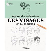 Apprendre à dessiner les visages en 50 modèles