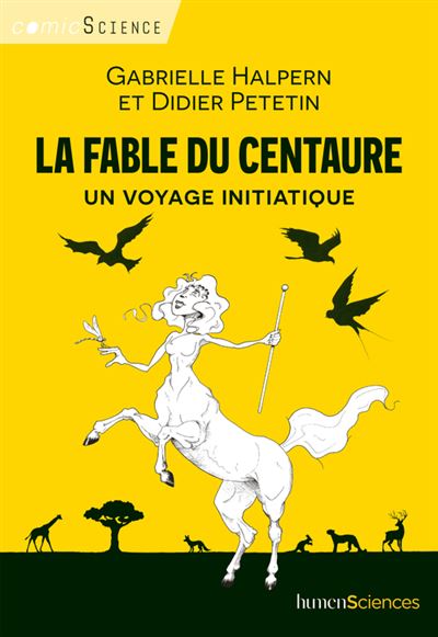 La fable du centaure Un voyage initiatique - Gabrielle Halpern - Humensciences - broché - Bande dessinée