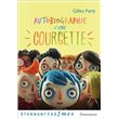 Autobiographie d'une Courgette
