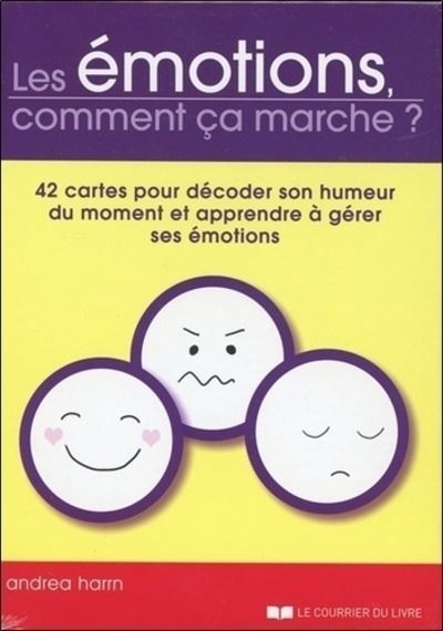 Les émotions, comment ça marche? Livret avec 42 cartes pour décoder son humeur du moment et apprendre à gérer ses émotions - Andrea Harrn - Courrier Du Livre - Boîte ou accessoire - Guide