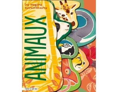 Les imagiers extraordinaires - Les animaux - Madeleine Deny 