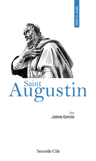 Prier 15 jours avec Saint Augustin - Jaime García - (donnée non spécifiée)