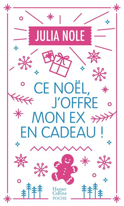Ce Noël, j'offre mon ex en cadeau ! Une comédie romantique de Noël en édition collector avec dorures pour les fêtes de fin d'année - Julia Nole - Harpercollins - Poche - Roman