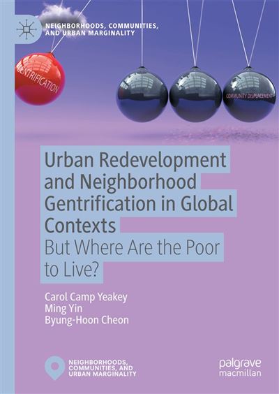 Urban Redevelopment and Neighborhood Gentrification in Global Contexts ...