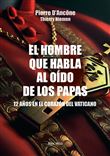 El hombre que habla al oído de los papas