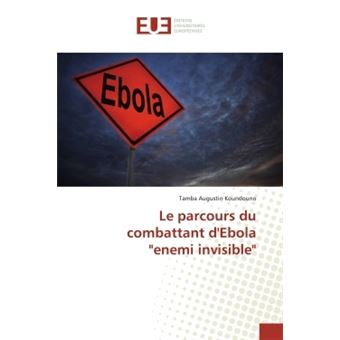 Le parcours du combattant d'Ebola "enemi invisible" - 1