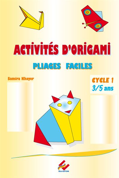 Activités autour de l'origami Cycle 1 - S. Khayer - relié
