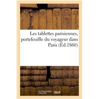 Les tablettes parisiennes, portefeuille du voyageur dans Paris, 1860. Année 2
