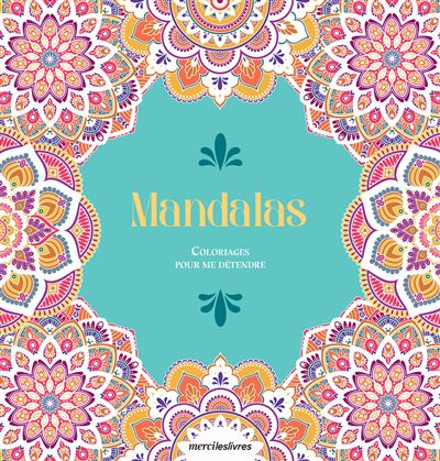 Coloriages pour me détendre : Mandalas -  Collectif - Merci Les Livres - broché - Livre-jeu