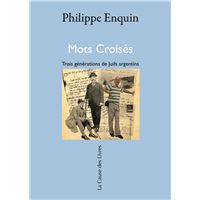 Mots croises : trois generations de juifs argentins