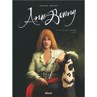 Anne Bonny, La Louve Des Caraïbes - Ann Bonny, la Louve des Caraïbes - Tome 01 - 1