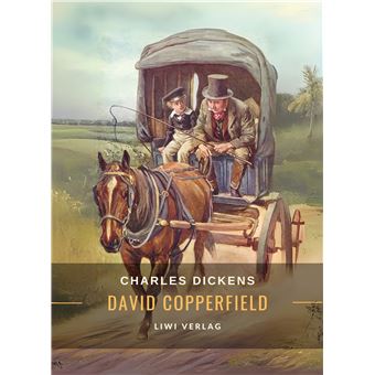 Charles Dickens: David Copperfield. Vollständige Neuausgabe - 1