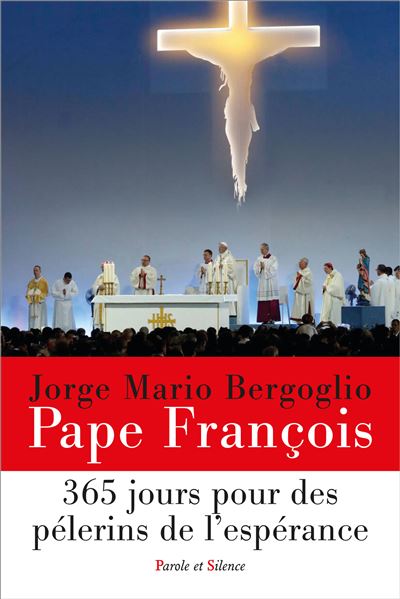365 jours pour des pélerins de l'espérance - Pape François - Parole Et Silence Eds - broché - Essai