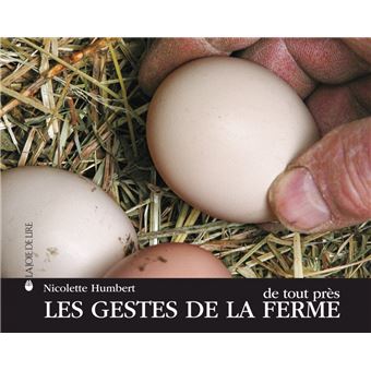 Les gestes de la ferme de tout pres - 1