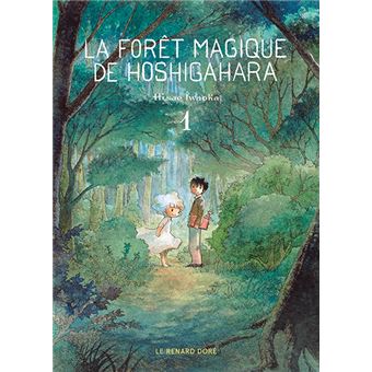 La Forêt Magique de Hoshigahara - LA FORET MAGIQUE DE HOSHIGAHARA,01 - 1