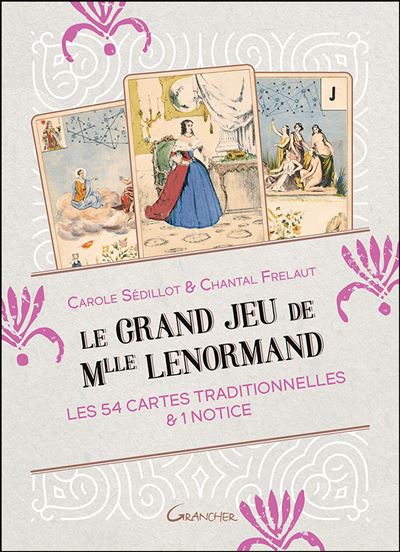 Le Grand Jeu de Mlle Lenormand - Les 54 cartes traditionnelles & 1 notice -  Coffret 1 livret - Coffret - Carole Sédillot, Chantal Frelaut - Achat Livre