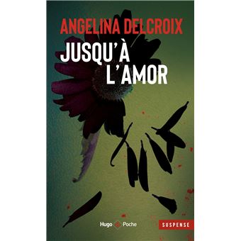 Joy Morel - Jusqu'à l'amor - Angélina Delcroix - Poche - Achat Livre | fnac