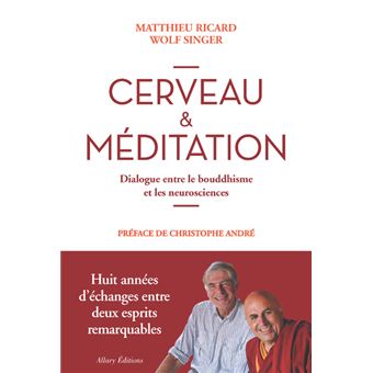 Cerveau & méditation. Dialogue entre le bouddhisme et les neurosciences - 1