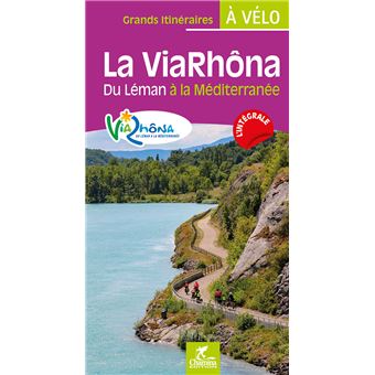 La viarhona du leman a la mediterranee broché PAULO ET
