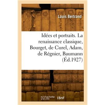 Idées et portraits. La renaissance classique - 1